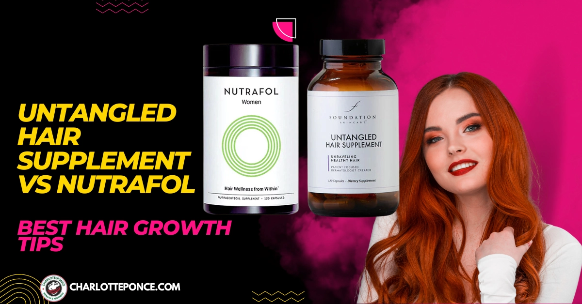 Untangled Hair Supplement Vs Nutrafol