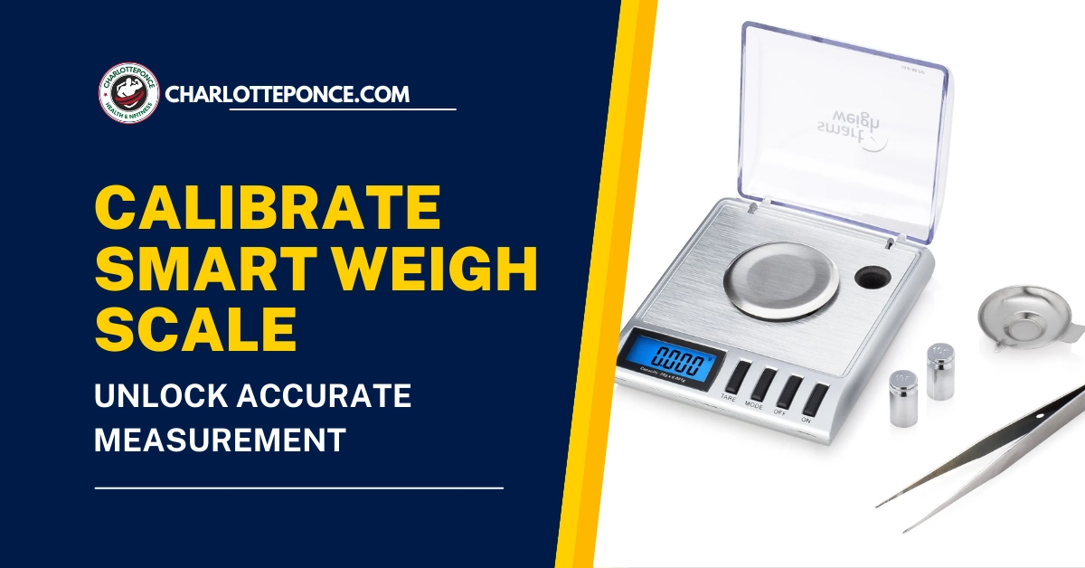 Calibrate Smart Weigh Scale- Unlock Accurate Measurement