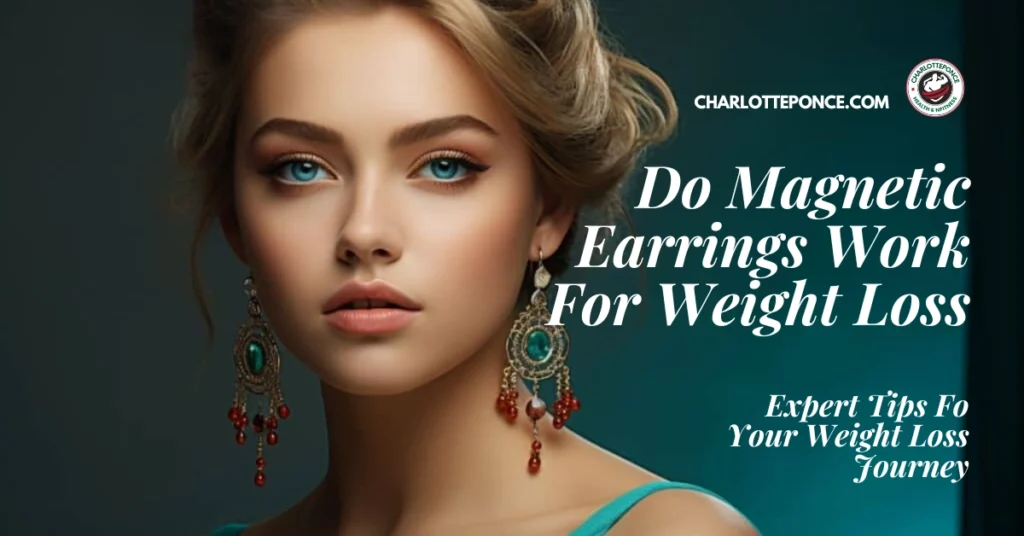 Do Magnetic Earrings Work For Weight Loss? Expert Tips Do Magnetic Earrings Work For Weight Loss