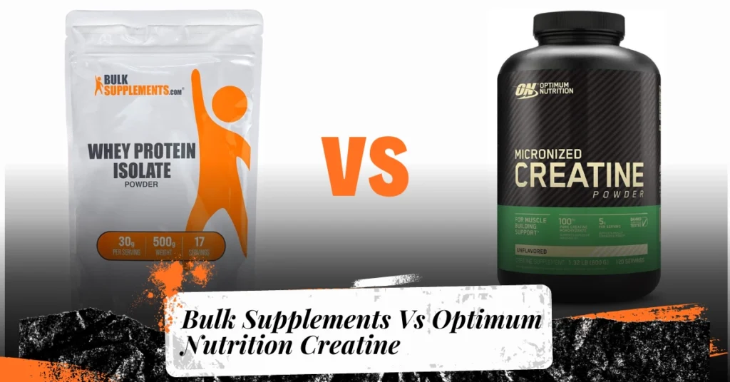Bulk Supplements Vs Optimum Nutrition Creatine