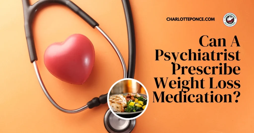Can A Psychiatrist Prescribe Weight Loss Medication