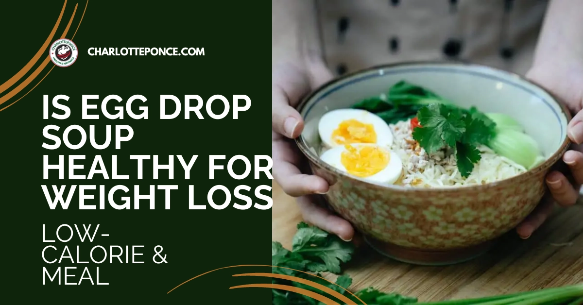 Is Egg Drop Soup Healthy For Weight Loss