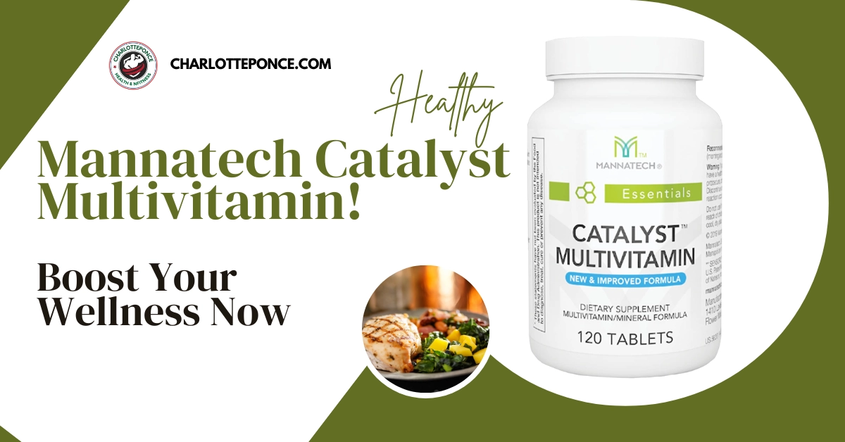 Mannatech Catalyst Multivitamin: Boost Your Wellness Now!