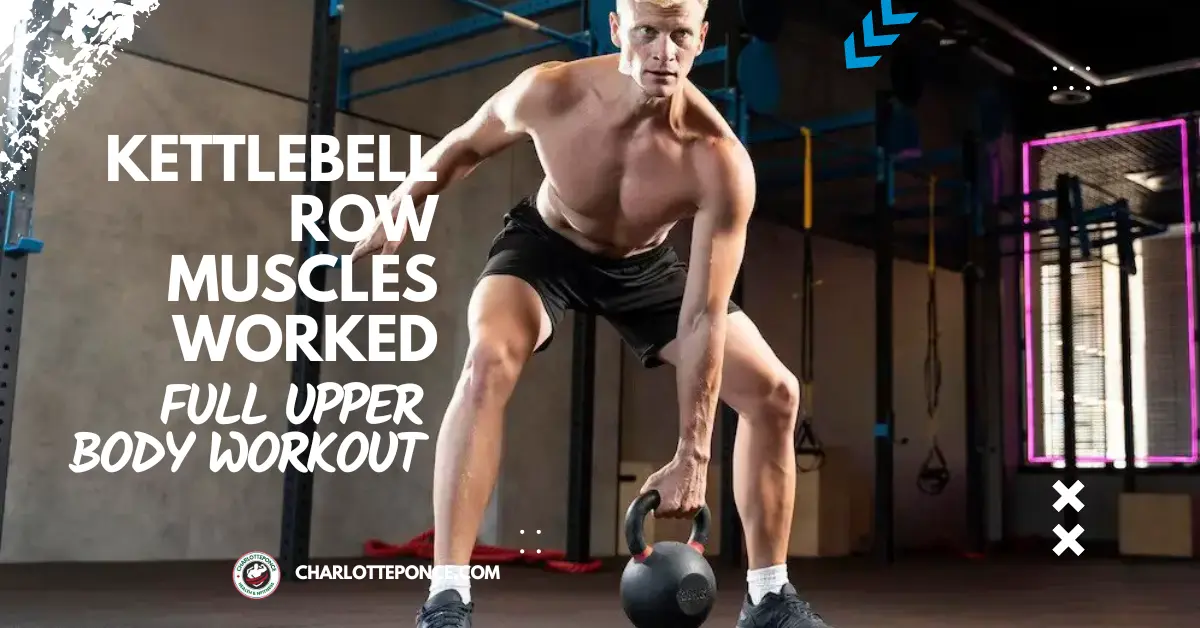 Kettlebell Row Muscles Worked