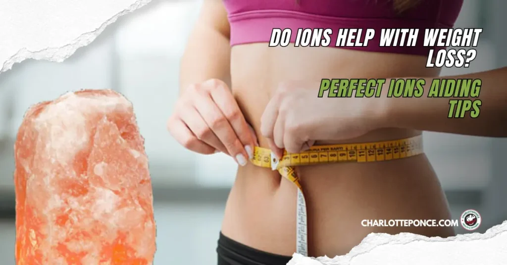 Do Ions Help With Weight Loss