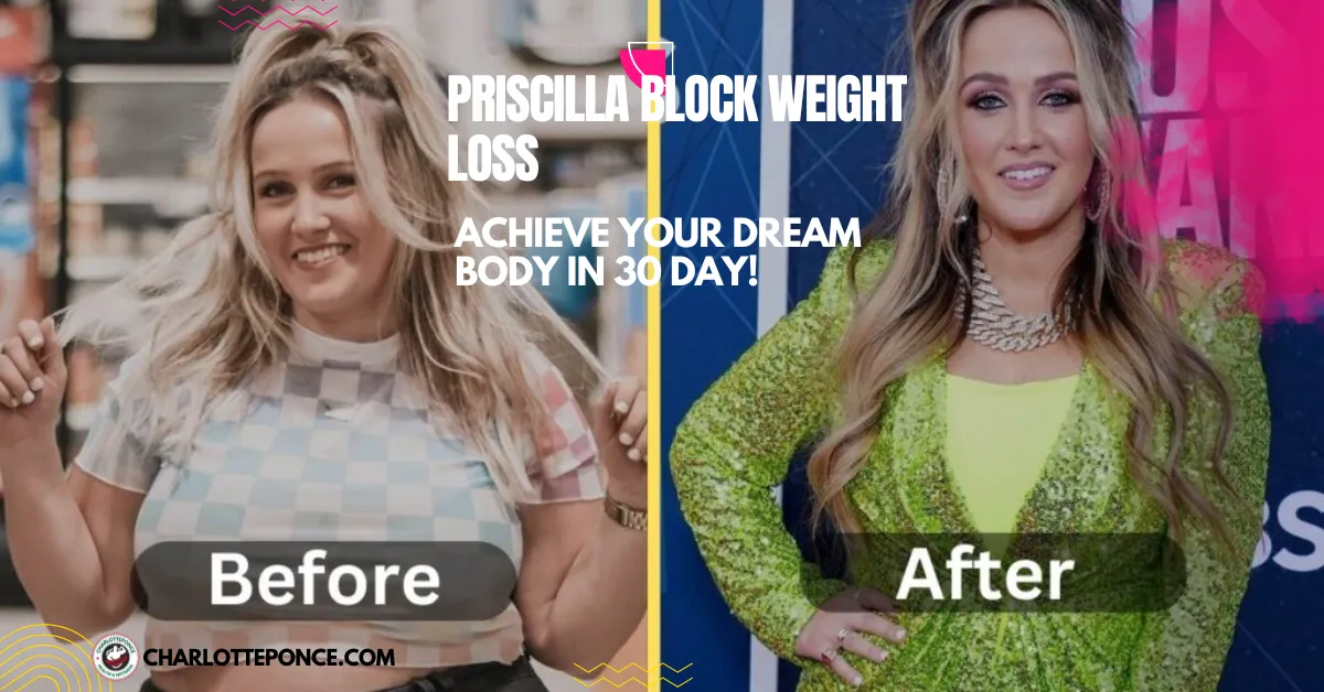 Priscilla Block Weight Loss