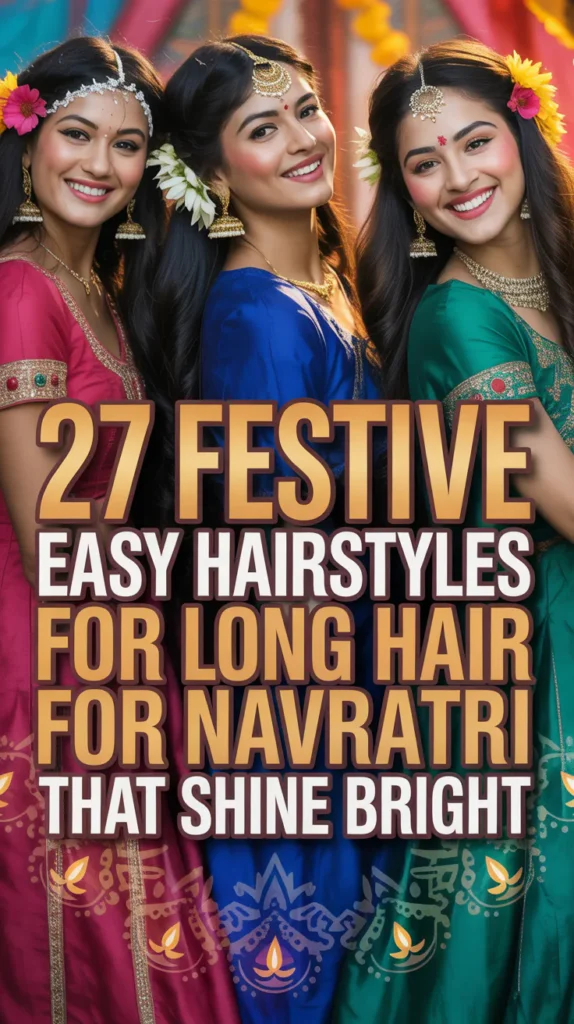 27 Festive Easy Hairstyles for Long Hair for Navratri That Shine Bright